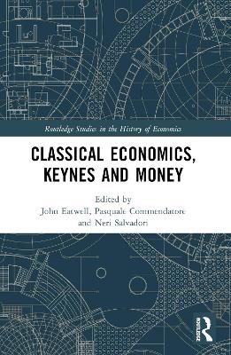 Classical Economics, Keynes and Money