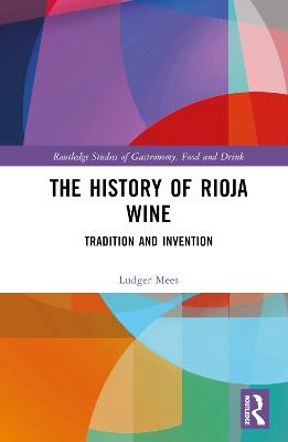 History of Rioja Wine: Tradition and Invention