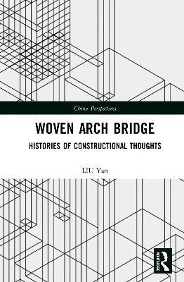 Woven Arch Bridge: Histories of Constructional Thoughts