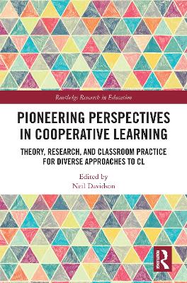 Pioneering Perspectives in Cooperative Learning: Theory, Research, and Classroom Practice for Diverse Approaches to CL