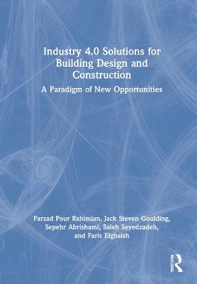 Industry 4.0 Solutions for Building Design and Construction: A Paradigm of New Opportunities
