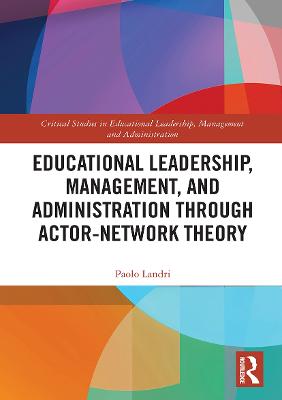 Educational Leadership, Management, and Administration through Actor-Network  Theory