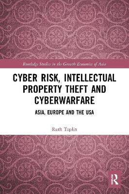 Cyber Risk, Intellectual Property Theft and Cyberwarfare: Asia, Europe and the USA