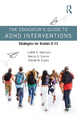 Educators Guide to ADHD Interventions: Strategies for Grades 5-12