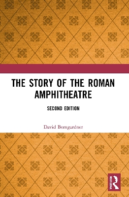 Story of the Roman Amphitheatre 2nd edition