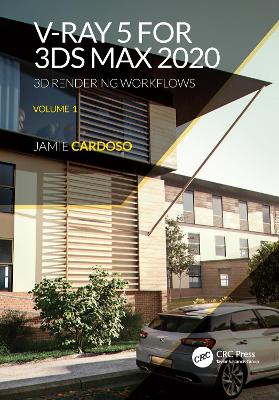 V-Ray 5 for 3ds Max 2020: 3D Rendering Workflows Volume 1 2nd edition