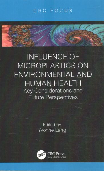 Influence of Microplastics on Environmental and Human Health: Key Considerations and Future Perspectives