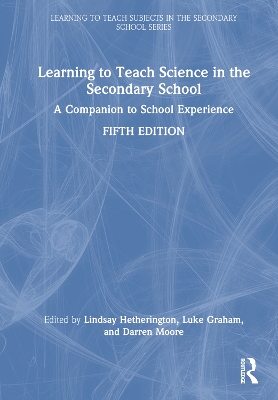 Learning to Teach Science in the Secondary School: A Companion to School Experience 5th edition