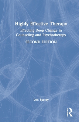 Highly Effective Therapy: Effecting Deep Change in Counseling and Psychotherapy 2nd edition