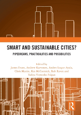 Smart and Sustainable Cities?: Pipedreams, Practicalities and Possibilities