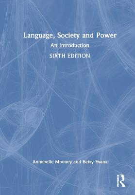 Language, Society and Power: An Introduction 6th edition
