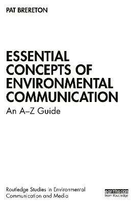 Essential Concepts of Environmental Communication: An AZ Guide