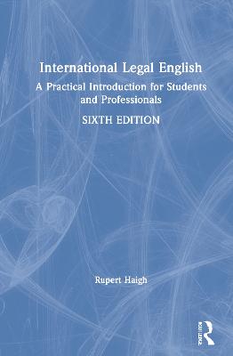 International Legal English: A Practical Introduction for Students and Professionals 6th edition