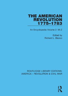 American Revolution 17751783: An Encyclopedia Volume 2: MZ