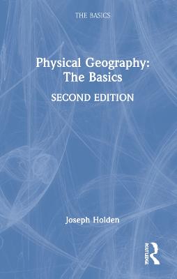 Physical Geography: The Basics: The Basics 2nd edition