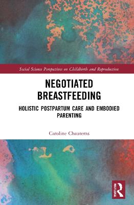 Negotiated Breastfeeding: Holistic Postpartum Care and Embodied Parenting