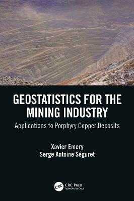 Geostatistics for the Mining Industry: Applications to Porphyry Copper Deposits