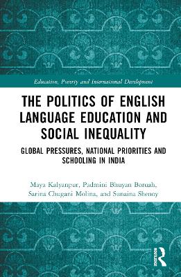 Politics of English Language Education and Social Inequality: Global Pressures, National Priorities and Schooling in India