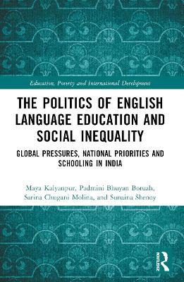 Politics of English Language Education and Social Inequality: Global Pressures, National Priorities and Schooling in India