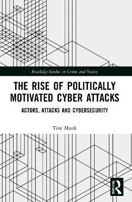 Rise of Politically Motivated Cyber Attacks: Actors, Attacks and Cybersecurity
