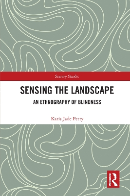 Sensing the Landscape: An Ethnography of Blindness