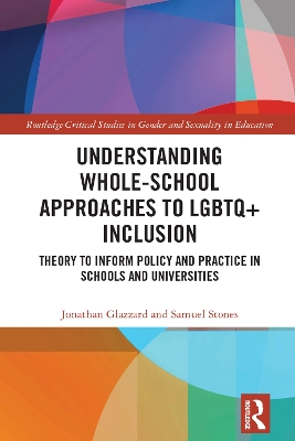 Understanding Whole-School Approaches to LGBTQplus Inclusion: Theory to Inform Policy and Practice in Schools and Universities