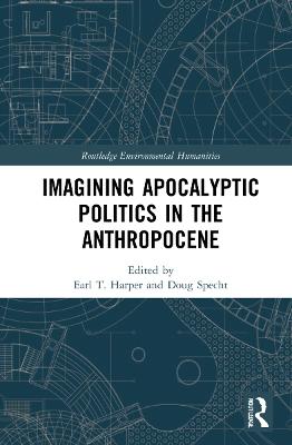 Imagining Apocalyptic Politics in the Anthropocene