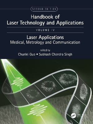 Handbook of Laser Technology and Applications: Laser Applications: Medical, Metrology and Communication (Volume Four) 2nd edition