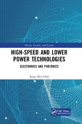 High-Speed and Lower Power Technologies: Electronics and Photonics