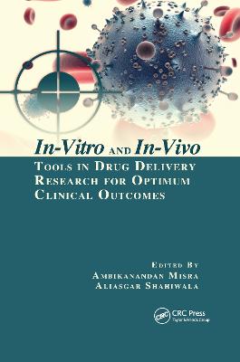 In-Vitro and In-Vivo Tools in Drug Delivery Research for Optimum Clinical  Outcomes