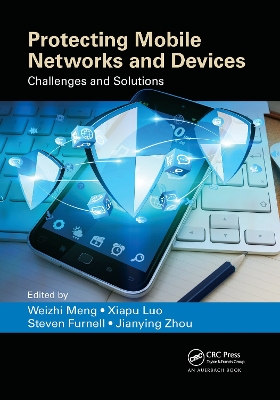 Protecting Mobile Networks and Devices: Challenges and Solutions