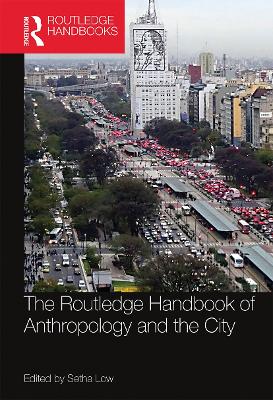 Routledge Handbook of Anthropology and the City