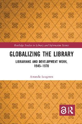 Globalizing the Library: Librarians and Development Work, 19451970