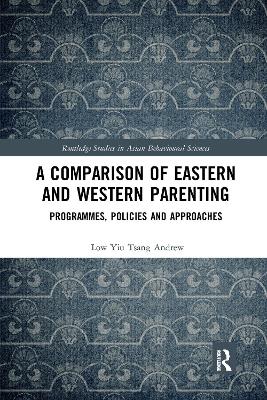 Comparison of Eastern and Western Parenting: Programmes, Policies and Approaches