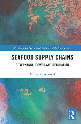 Seafood Supply Chains: Governance, Power and Regulation
