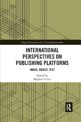 International Perspectives on Publishing Platforms: Image, Object, Text