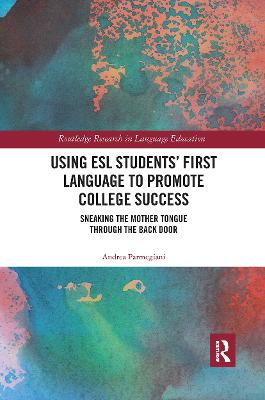 Using ESL Students First Language to Promote College Success: Sneaking the Mother Tongue through the Backdoor