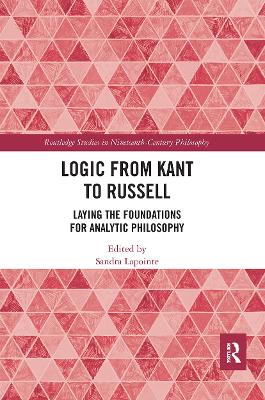 Logic from Kant to Russell: Laying the Foundations for Analytic Philosophy