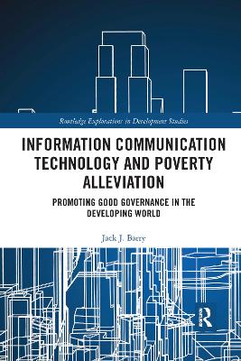 Information Communication Technology and Poverty Alleviation: Promoting Good Governance in the Developing World