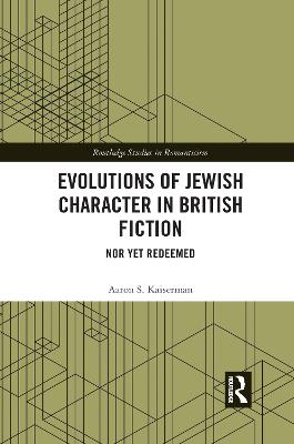 Evolutions of Jewish Character in British Fiction: Nor Yet Redeemed
