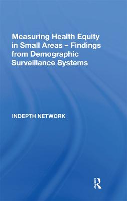 Measuring Health Equity in Small Areas: Findings from Demographic  Surveillance Systems