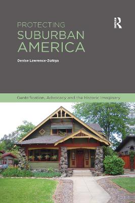 Protecting Suburban America: Gentrification, Advocacy and the Historic Imaginary