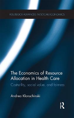 Economics of Resource Allocation in Health Care: Cost-utility, social value, and fairness