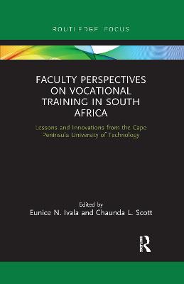 Faculty Perspectives on Vocational Training in South Africa: Lessons and Innovations from the Cape Peninsula University of Technology