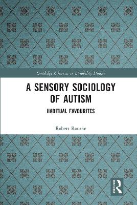 Sensory Sociology of Autism: Habitual Favourites