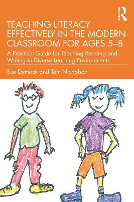 Teaching Literacy Effectively in the Modern Classroom for Ages 58: A Practical Guide for Teaching Reading and Writing in Diverse Learning  Environments