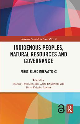 Indigenous Peoples, Natural Resources and Governance: Agencies and Interactions