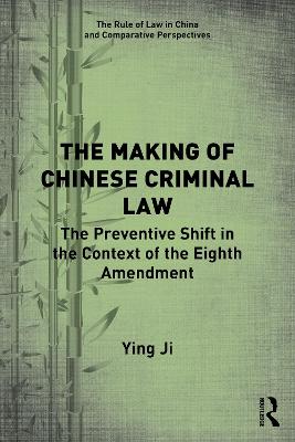 Making of Chinese Criminal Law: The Preventive Shift in the Context of the Eighth Amendment