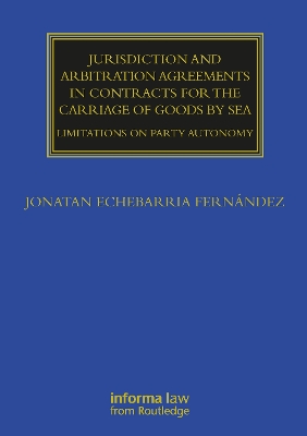 Jurisdiction and Arbitration Agreements in Contracts for the Carriage of  Goods by Sea: Limitations on Party Autonomy