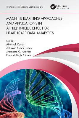 Machine Learning Approaches and Applications in Applied Intelligence for  Healthcare Data Analytics